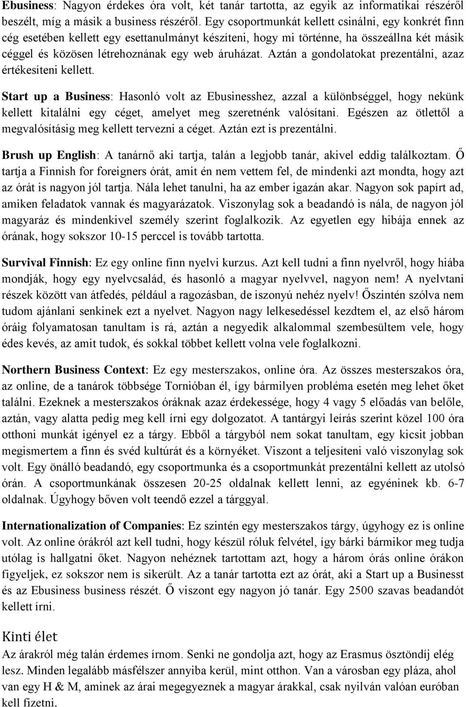 Aztán a gondolatokat prezentálni, azaz értékesíteni kellett.