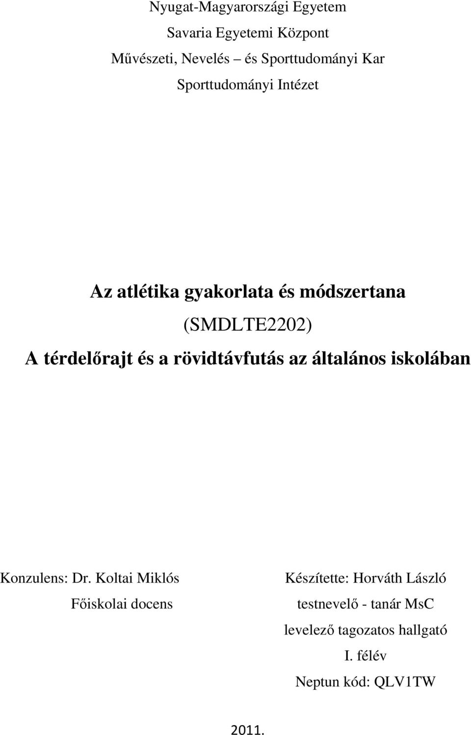 rövidtávfutás az általános iskolában Konzulens: Dr.