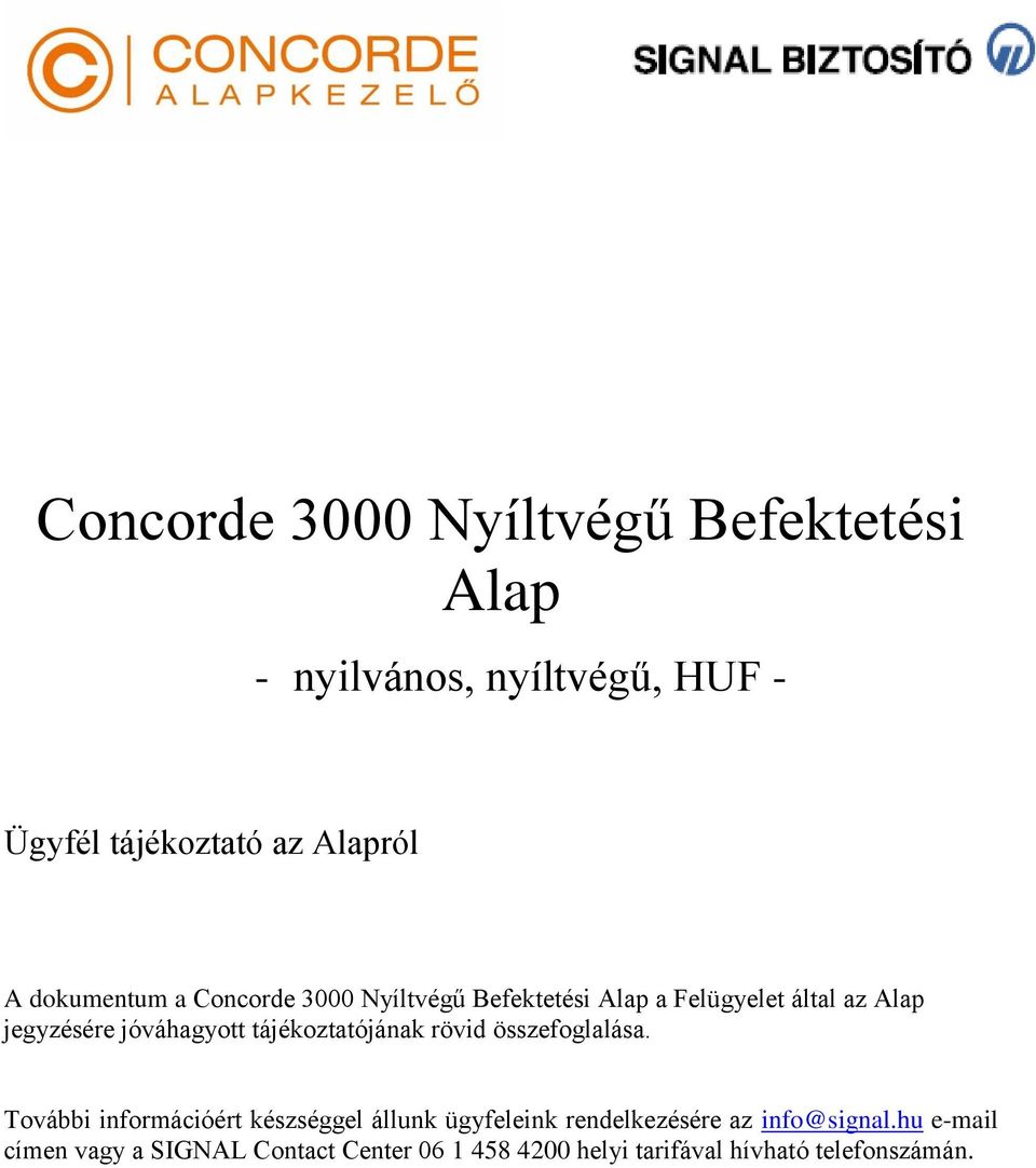 tájékoztatójának rövid összefoglalása.
