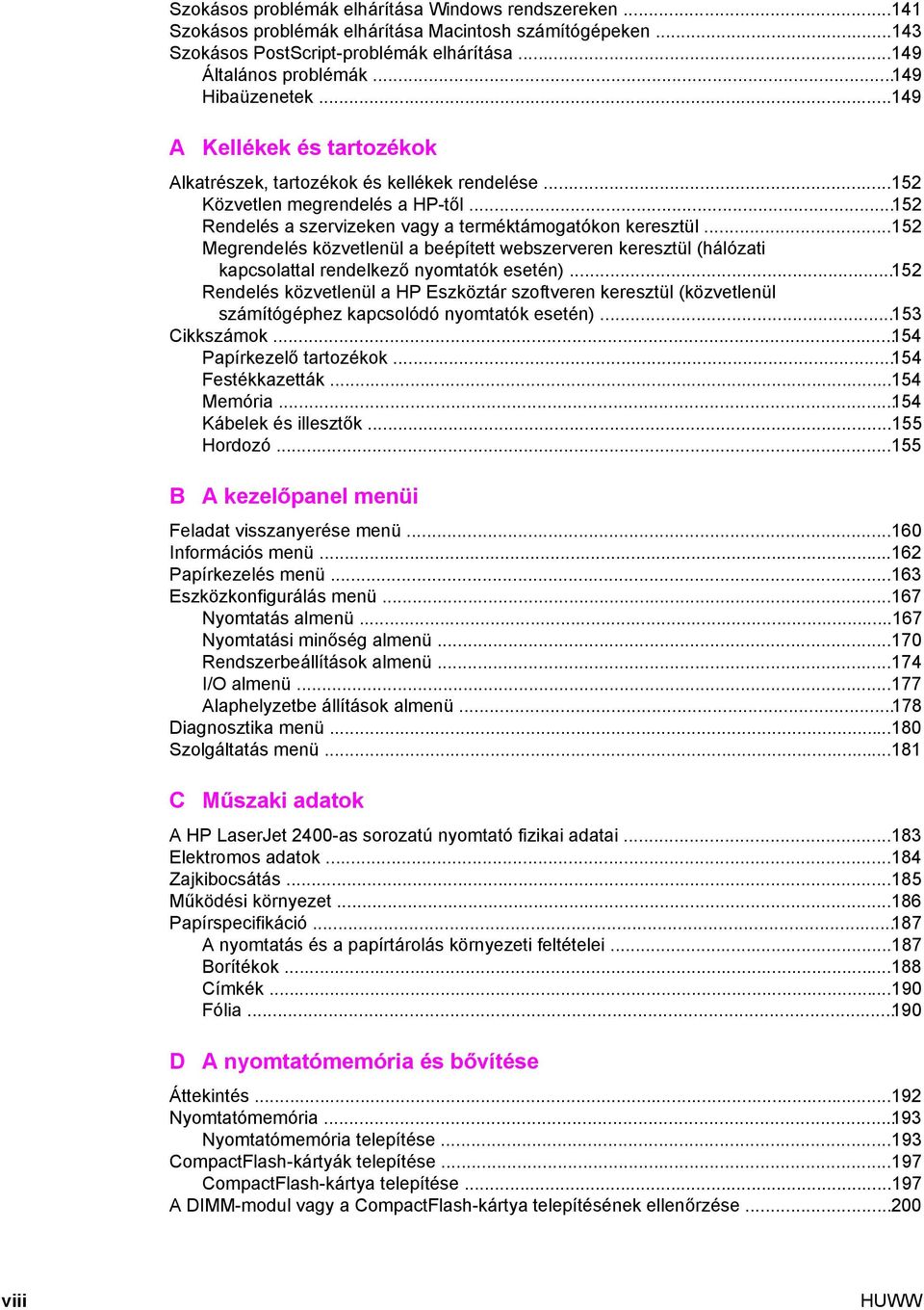..152 Megrendelés közvetlenül a beépített webszerveren keresztül (hálózati kapcsolattal rendelkező nyomtatók esetén).
