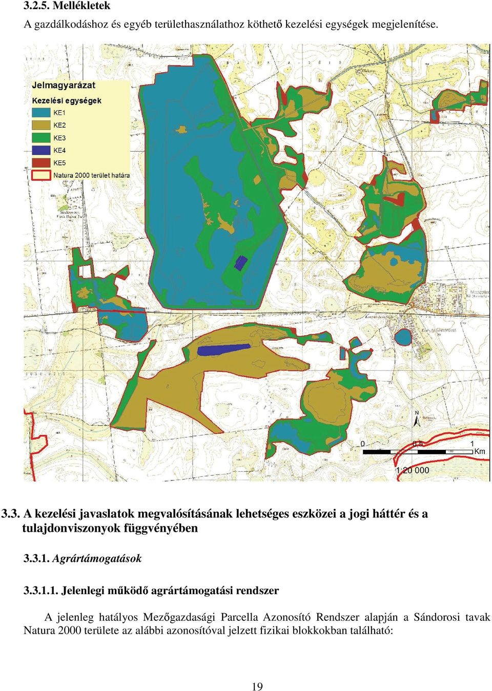 Azonosító Rendszer alapján a Sándorosi tavak Natura 2000 területe az alábbi azonosítóval jelzett fizikai blokkokban