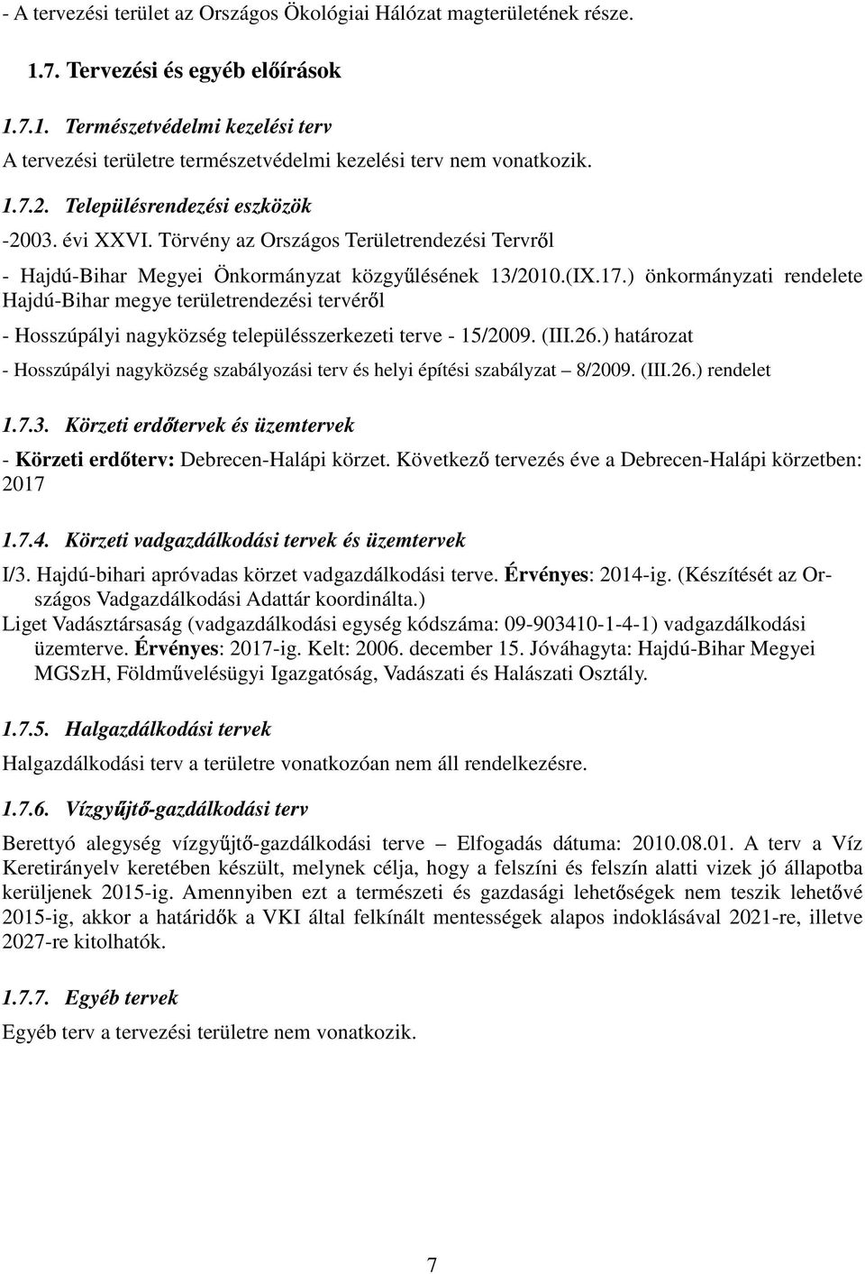 ) önkormányzati rendelete Hajdú-Bihar megye területrendezési tervér l - Hosszúpályi nagyközség településszerkezeti terve - 15/2009. (III.26.