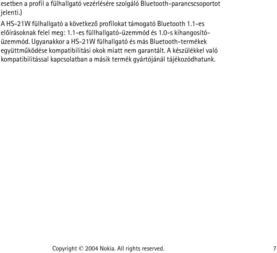 1-es füllhallgató-üzemmód és 1.0-s kihangosítóüzemmód.