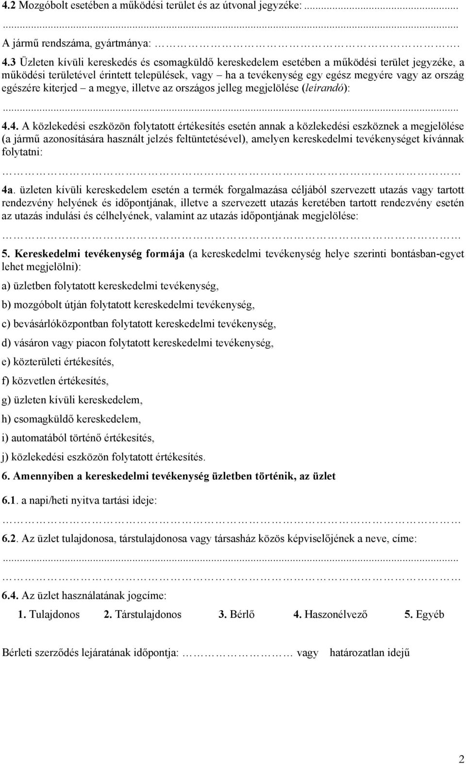 egészére kiterjed a megye, illetve az országos jelleg megjelölése (leírandó): 4.
