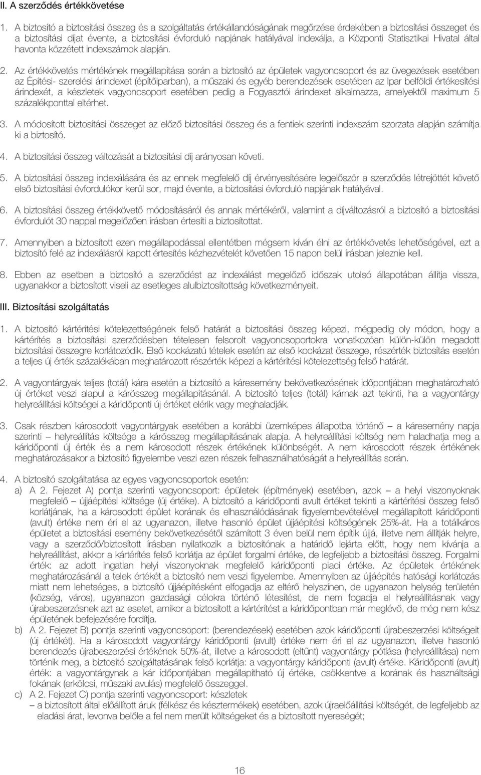 a Központi Statisztikai Hivatal által havonta közzétett indexszámok alapján. 2.