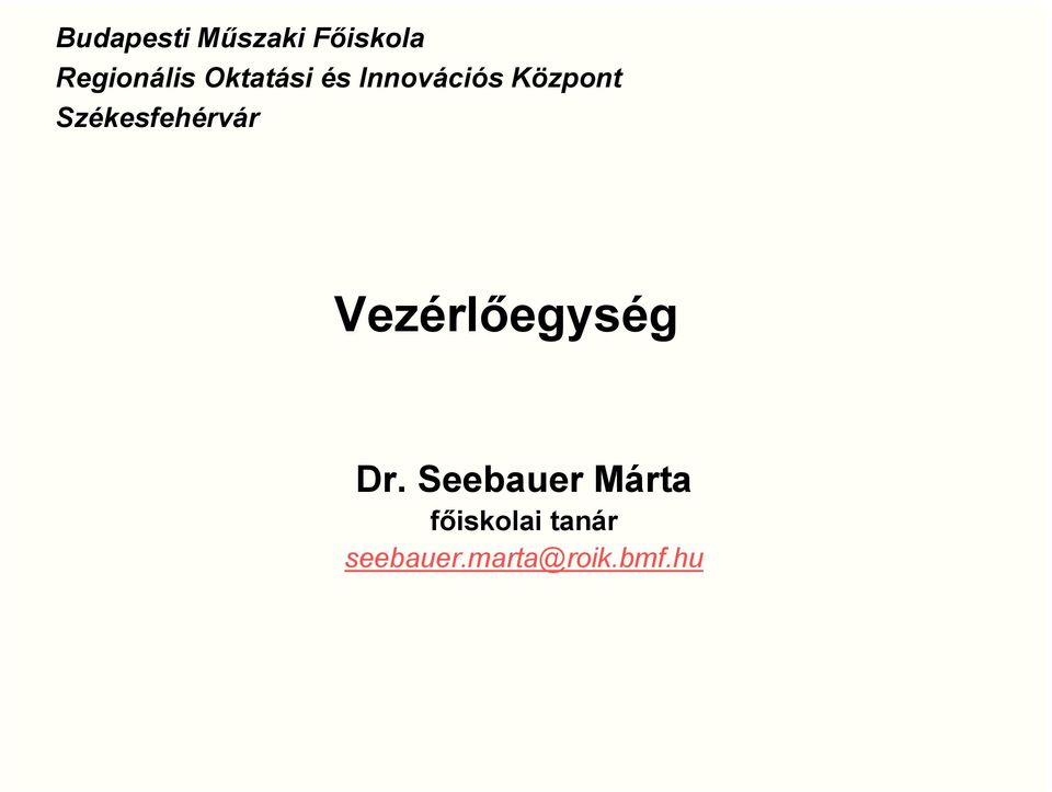 Székesfehérvár Vezérlőegység Dr.