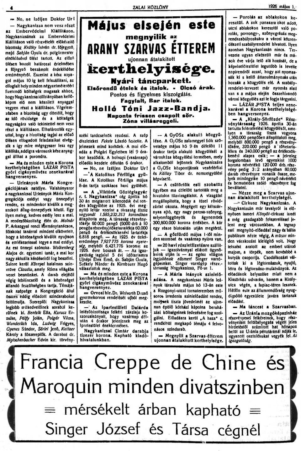 Az előző ülésen bozolt határozat értelmében a főjegyző beszámolt érdeklődése eredményéről.