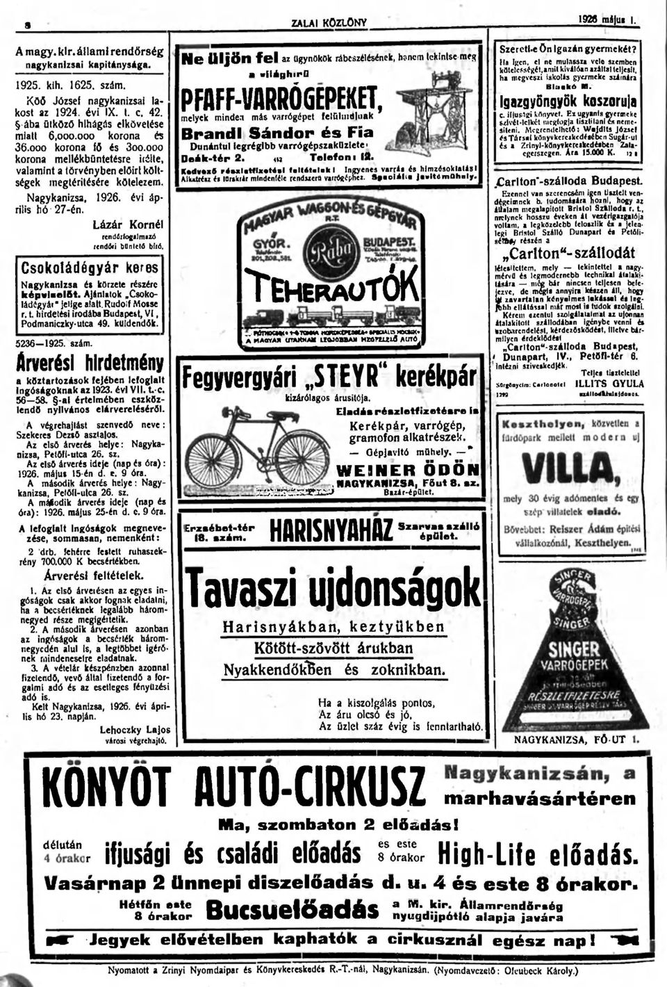 évi április hó 27-én. Lázár Kornél rendórfogalmizó rendőri büntető bitó. Csokoládégyár keres Nagykanizsa és körzete részérc képviselőt. Ajánlatok.Csokoláüígyái- Jelige alatt. Rudolf Mosse r. t.