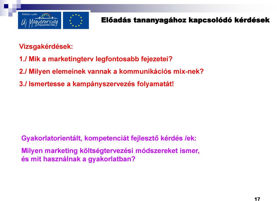 / Milyen elemeinek vannak a kommunikációs mix-nek? 3.