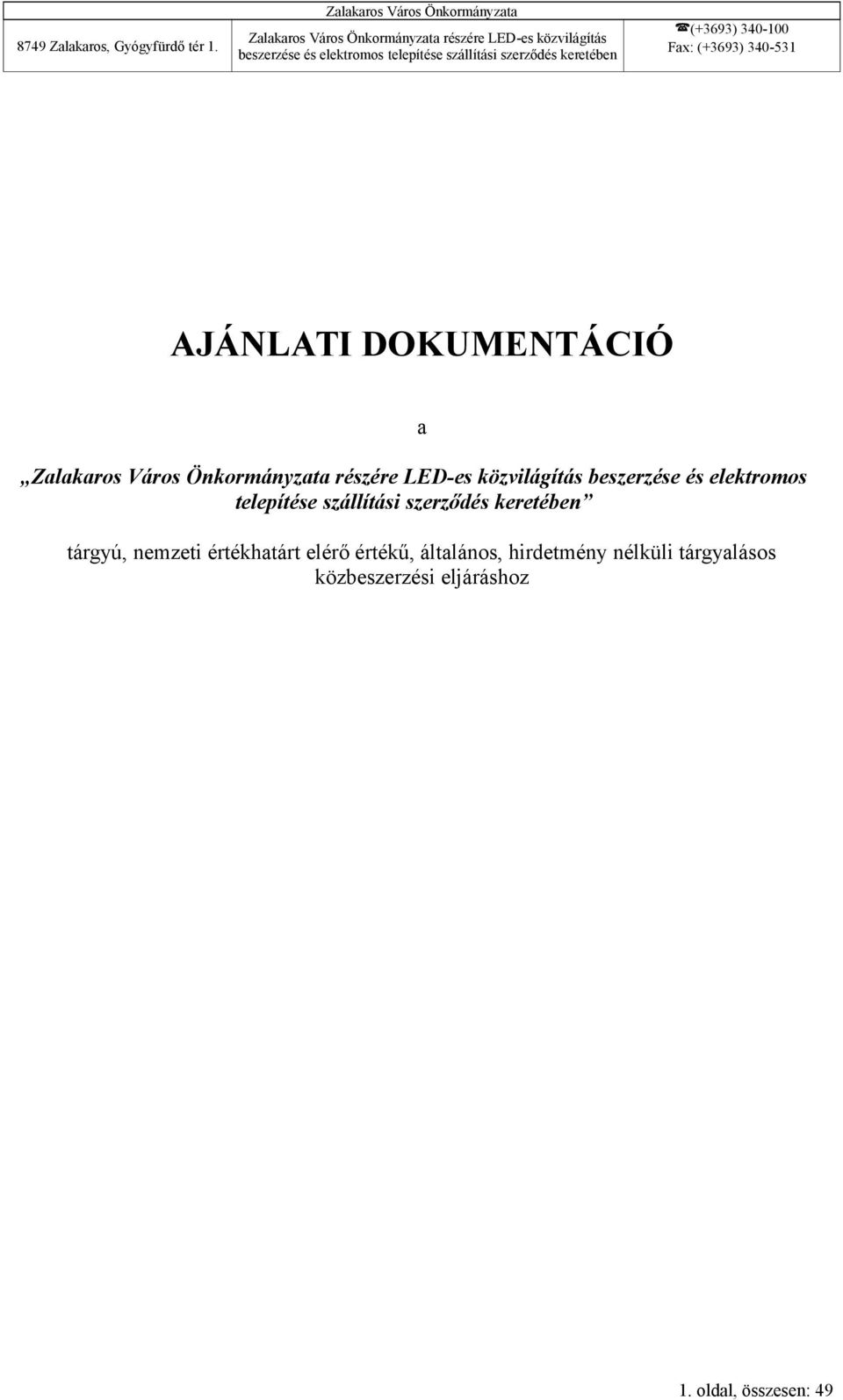 keretében a tárgyú, nemzeti értékhatárt elérő értékű, általános,