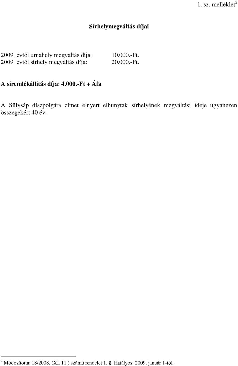 -Ft. A síremlékállítás díja: 4.000.