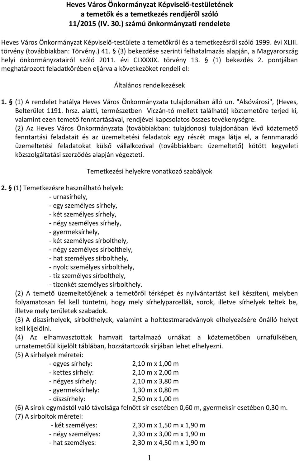 (3) bekezdése szerinti felhatalmazás alapján, a Magyarország helyi önkormányzatairól szóló 2011. évi CLXXXIX. törvény 13. (1) bekezdés 2.