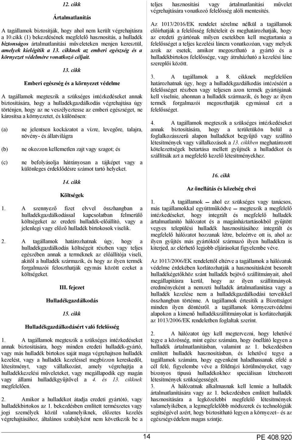 cikknek az emberi egészség és a környezet védelmére vonatkozó céljait. 13.