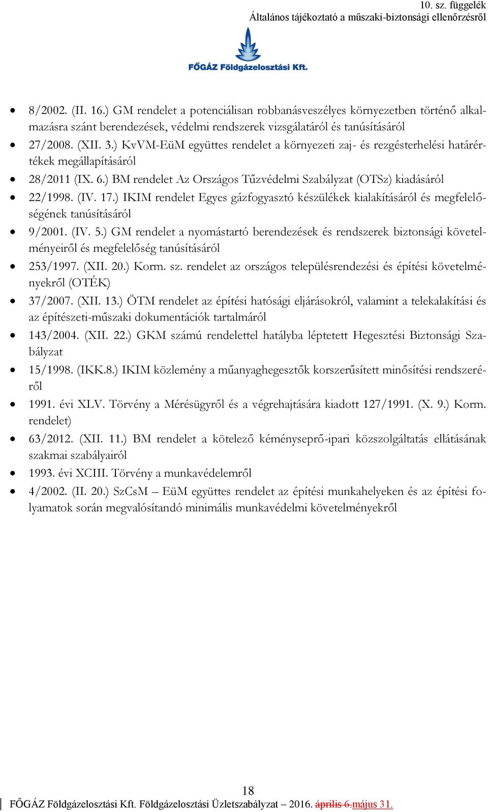 ) IKIM rendelet Egyes gázfogyasztó készülékek kialakításáról és megfelelőségének tanúsításáról 9/2001. (IV. 5.
