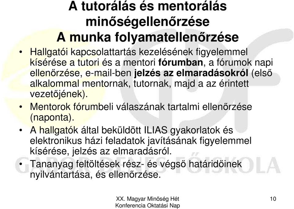 vezetıjének). Mentorok fórumbeli válaszának tartalmi ellenırzése (naponta).