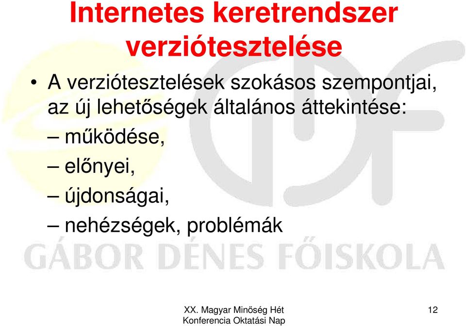 új lehetıségek általános áttekintése: