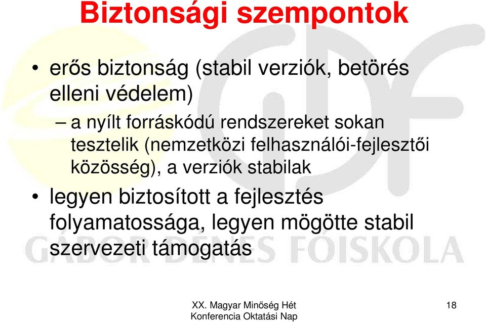 felhasználói-fejlesztıi közösség), a verziók stabilak legyen