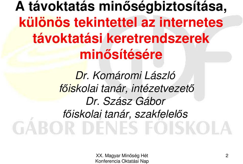keretrendszerek minısítésére Dr.