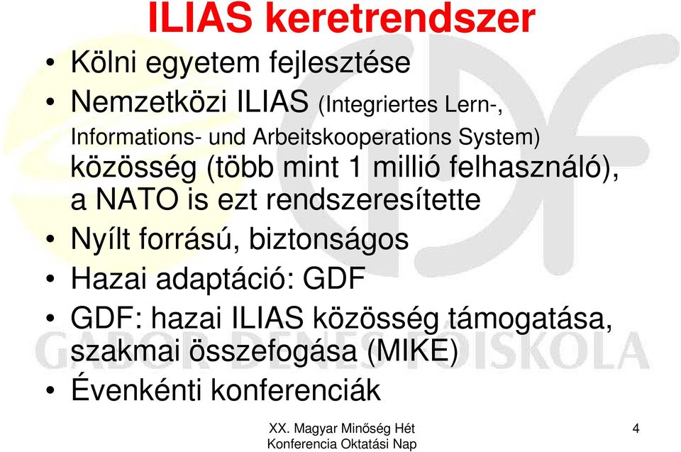 felhasználó), a NATO is ezt rendszeresítette Nyílt forrású, biztonságos Hazai
