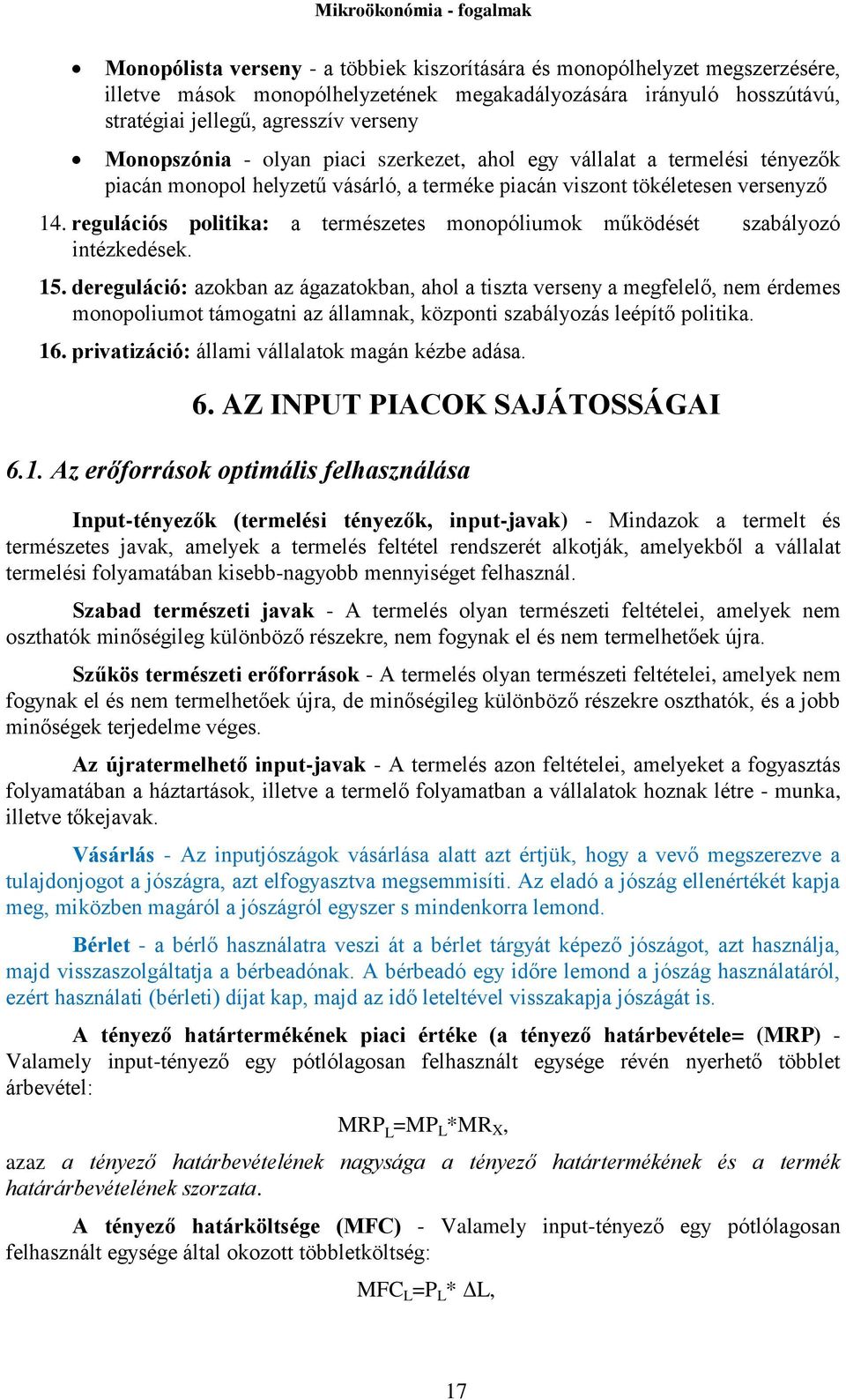 regulációs politika: a természetes monopóliumok működését szabályozó intézkedések. 15.