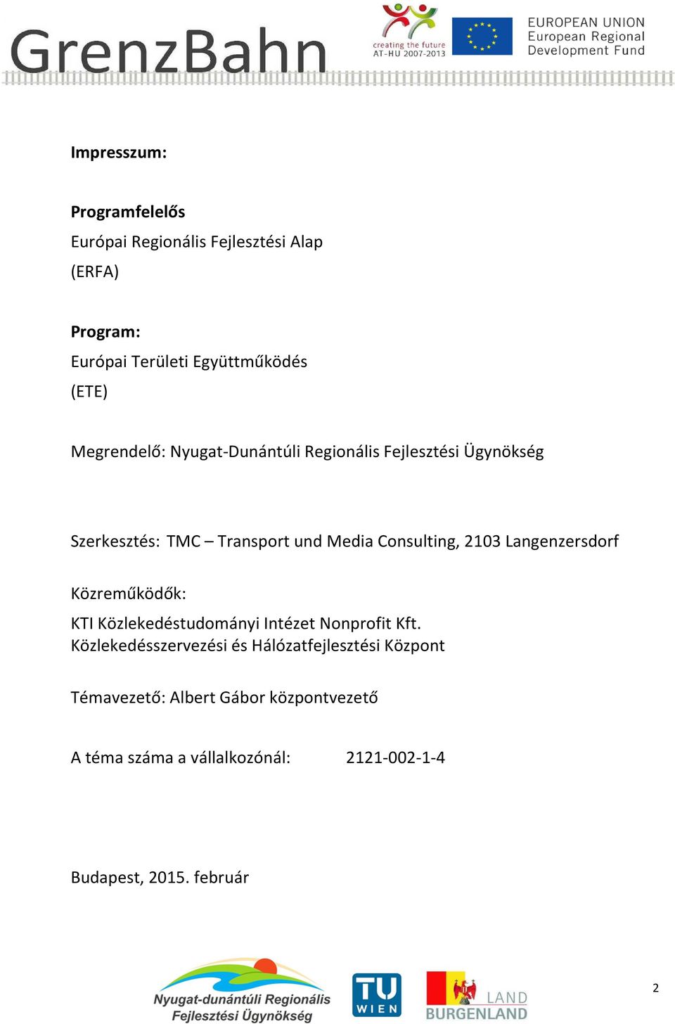 Langenzersdorf Közreműködők: KTI Közlekedéstudományi Intézet Nonprofit Kft.