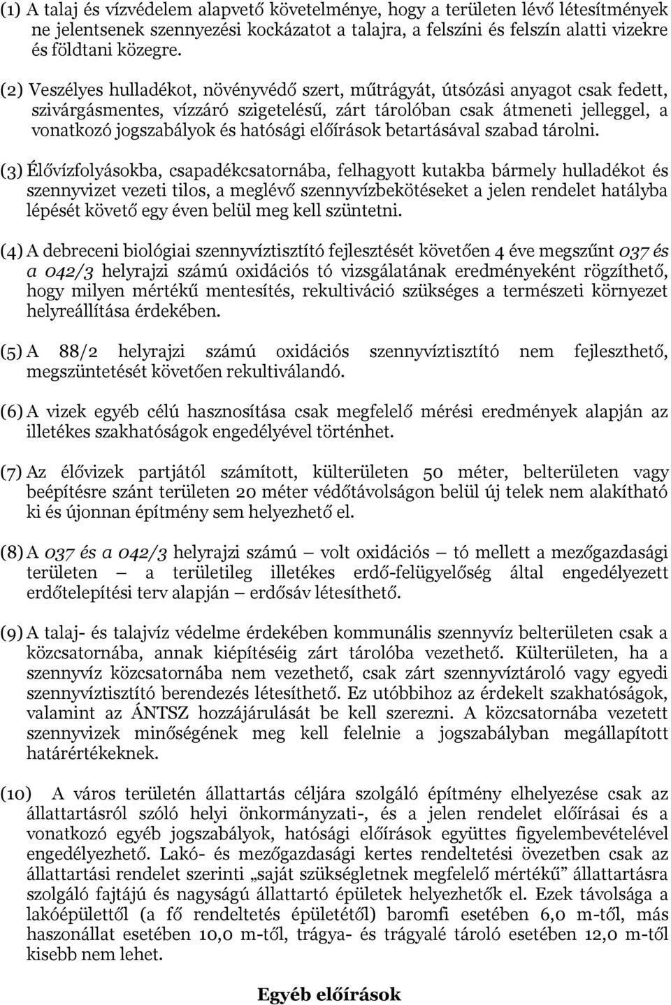 előírások betartásával szabad tárolni.