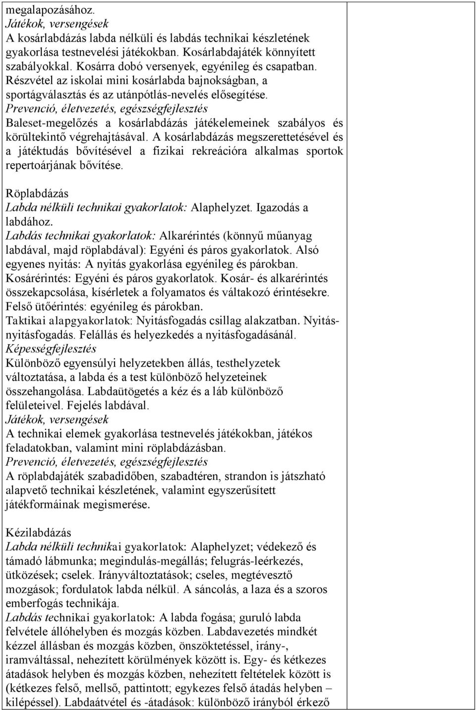Baleset-megelőzés a kosárlabdázás játékelemeinek szabályos és körültekintő végrehajtásával.
