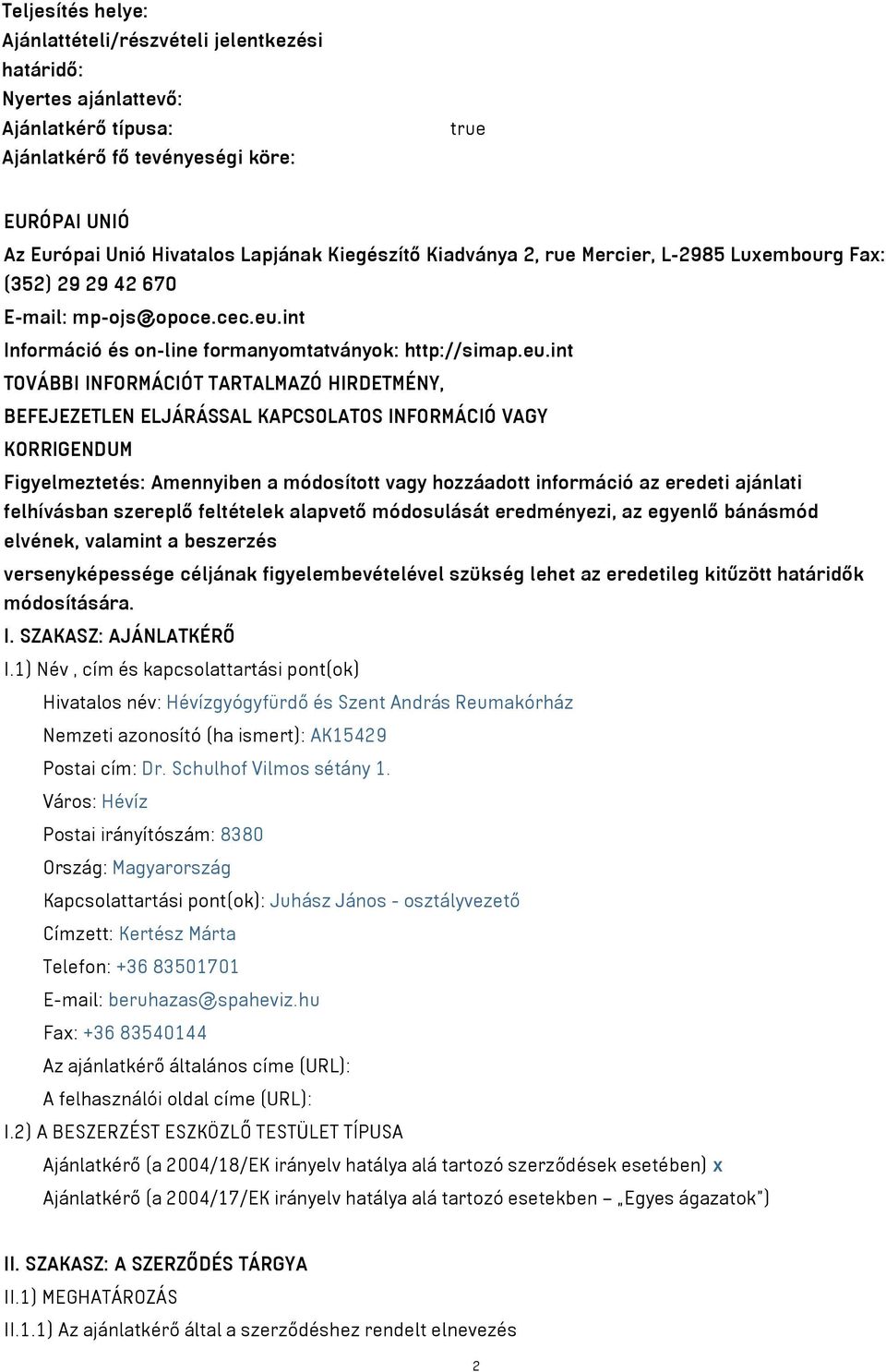 int Információ és on-line formanyomtatványok: http://simap.eu.