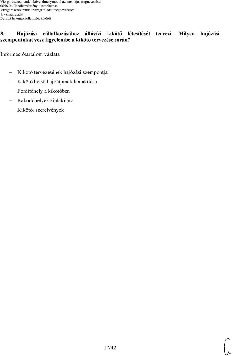 Információtartalom vázlata Kikötő tervezésének hajózási szempontjai Kikötő