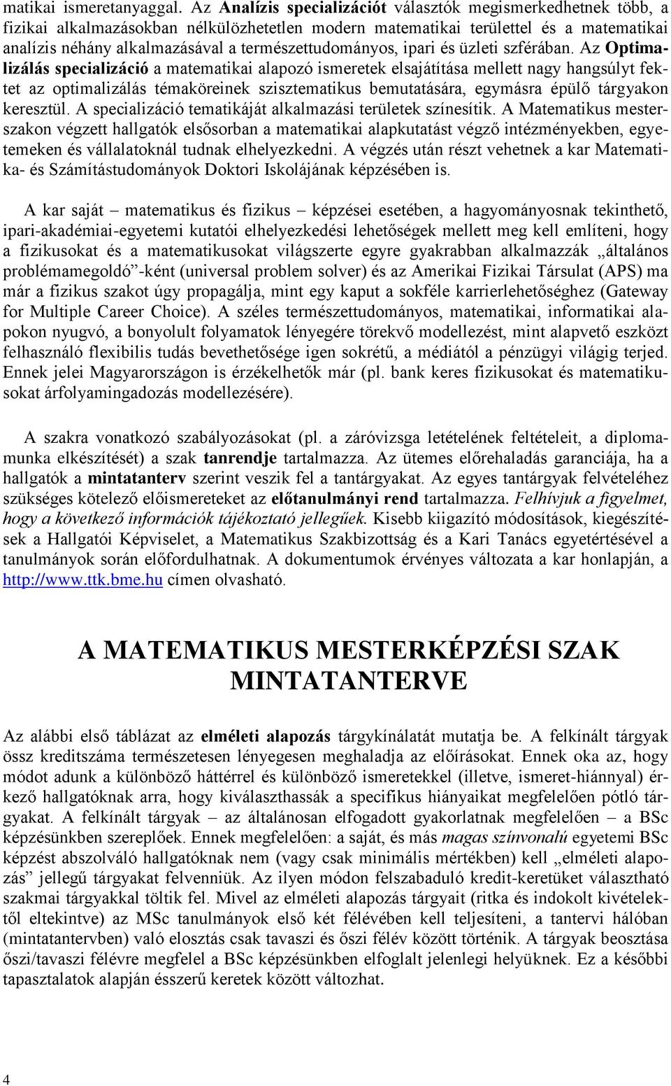 természettudományos, ipari és üzleti szférában.