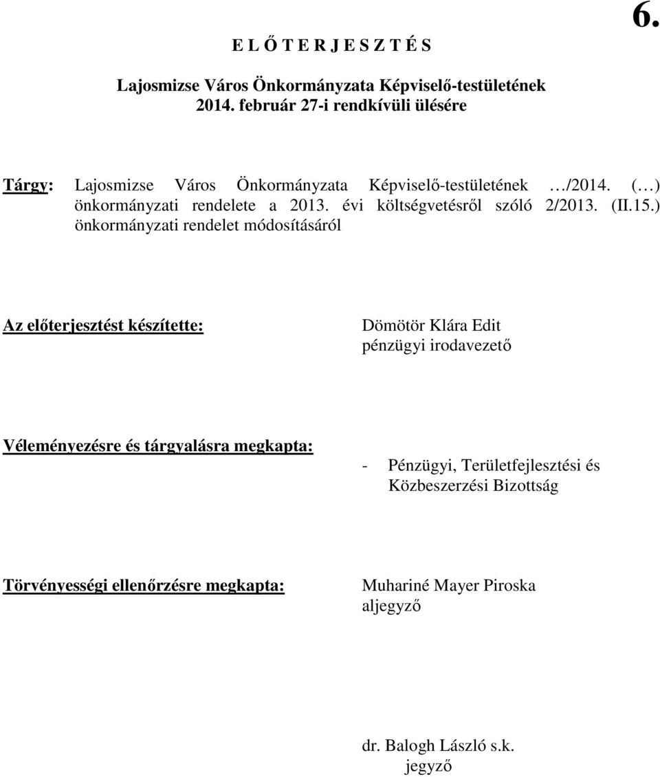 évi költségvetésrıl szóló 2/2013. (II.15.