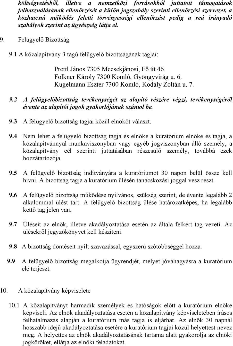 Folkner Károly 7300 Komló, Gyöngyvirág u. 6. Kugelmann Eszter 7300 Komló, Kodály Zoltán u. 7. 9.