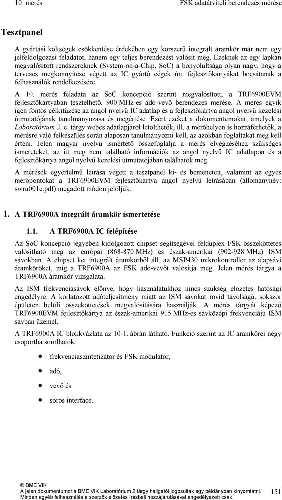 fejlesztőkártyákat bocsátanak a felhasználók rendelkezésére. A 10.