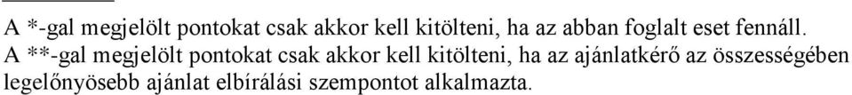 A **-gal megjelölt pontokat csak akkor kell kitölteni, ha