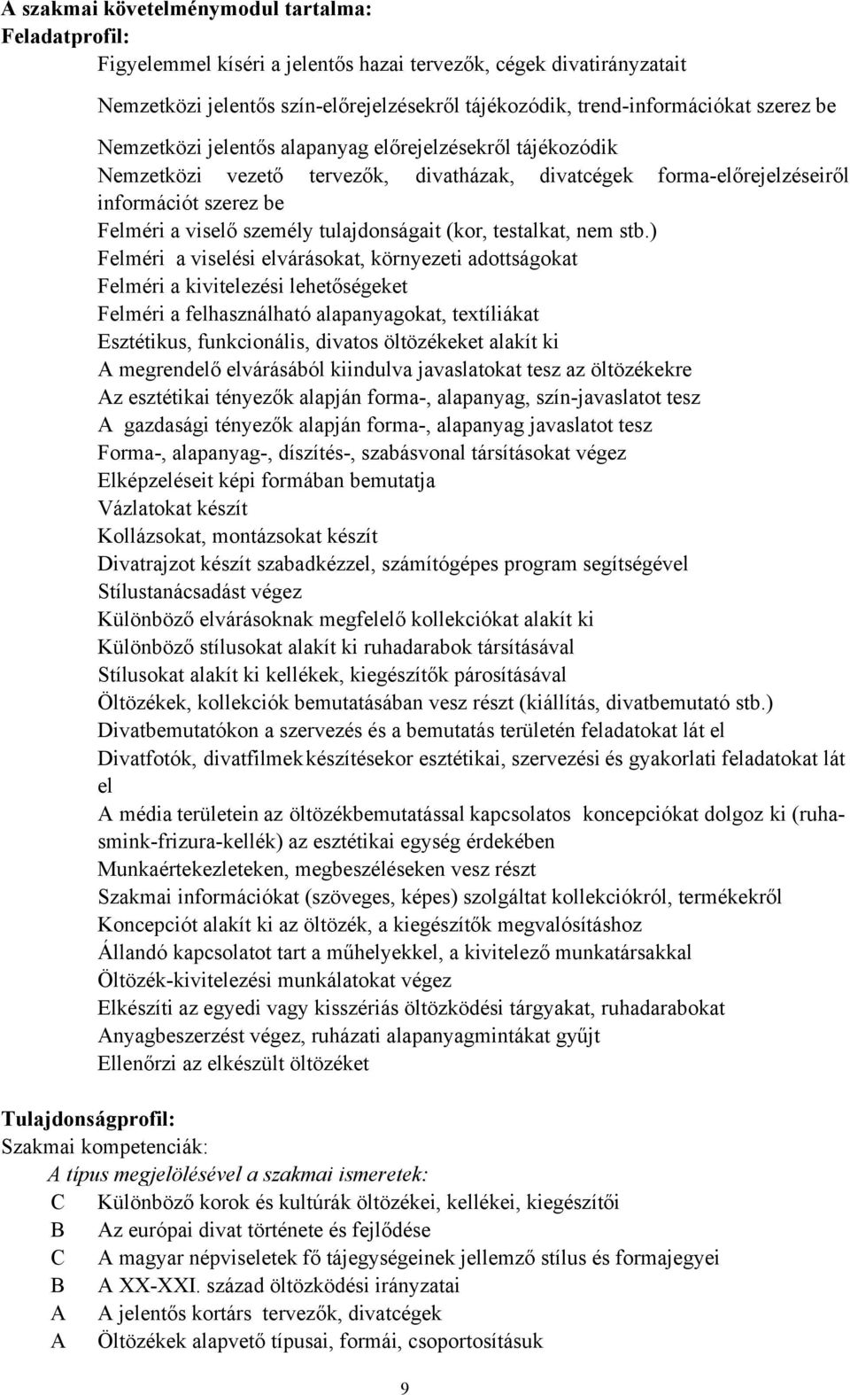 tulajdonságait (kor, testalkat, nem stb.