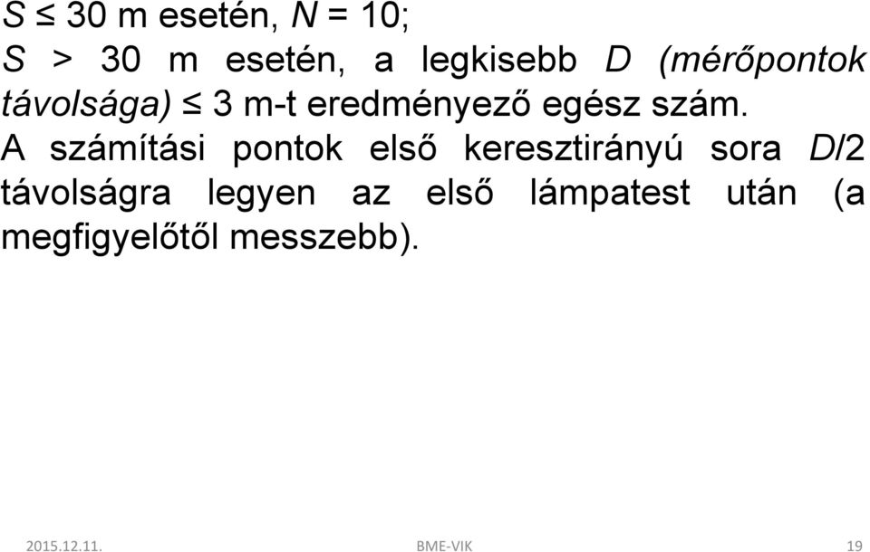 A számítási pontok első keresztirányú sora D/2 távolságra