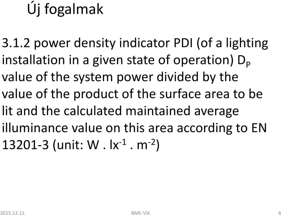 operation) D P value of the system power divided by the value of the product of the