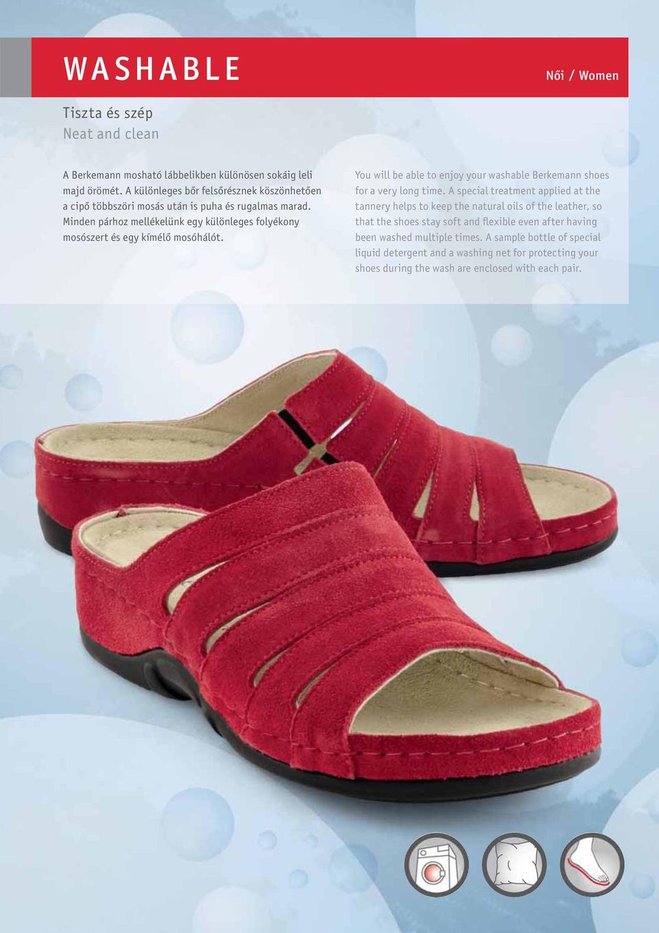 Minden párhoz mellékelünk egy különleges folyékony mosószert és egy kímélő mosóhálót. You will be able to enjoy your washable Berkemann shoes for a very long time.
