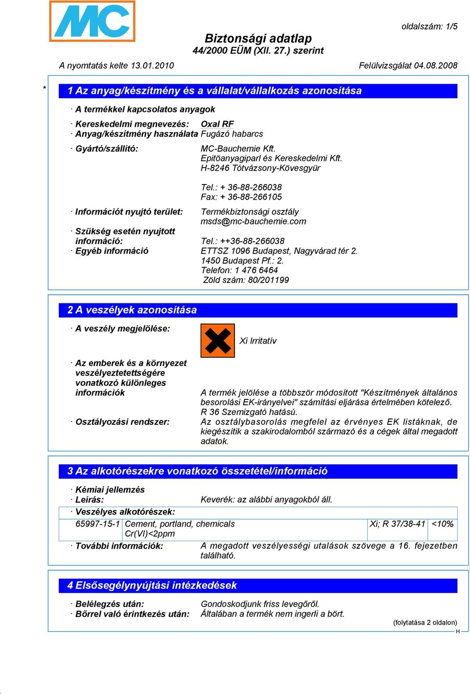 com Szükség esetén nyujtott információ: Tel.: ++36-88-266038 Egyéb információ ETTSZ 1096 Budapest, Nagyvárad tér 2. 1450 Budapest Pf.: 2.