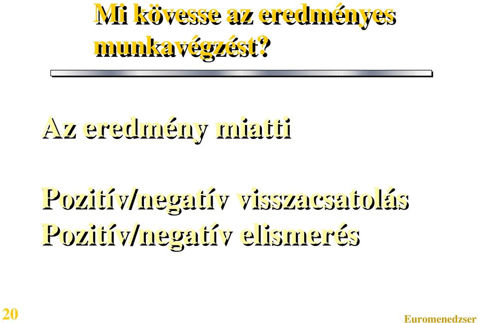 Az eredmény miatti