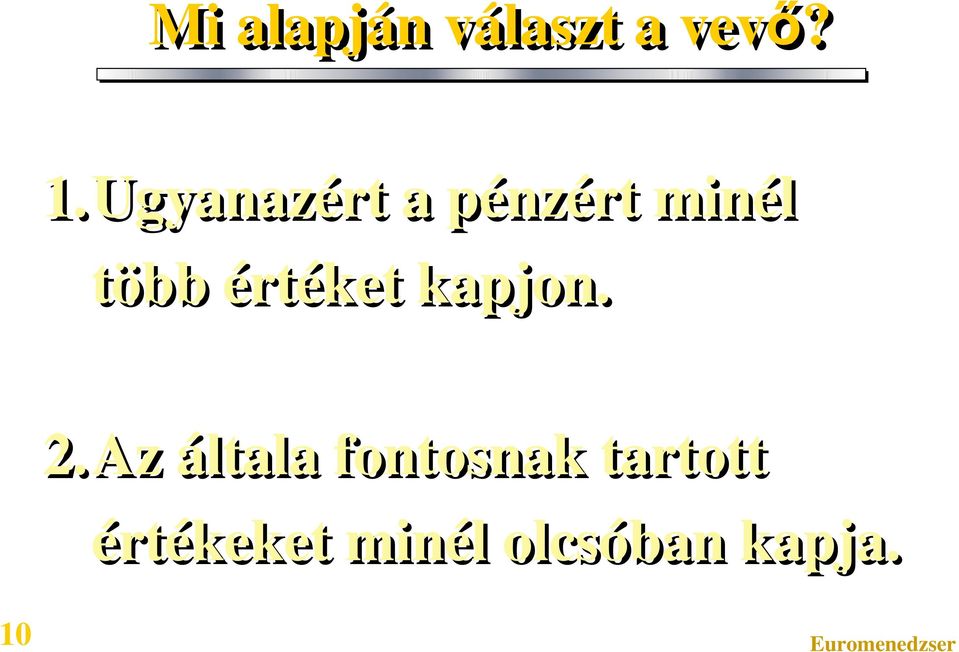 értéket kapjon. 2.
