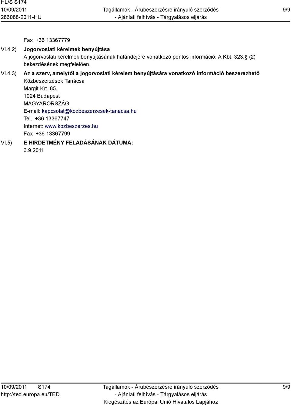 információ: A Kbt. 323. (2) bekezdésének megfelelően.