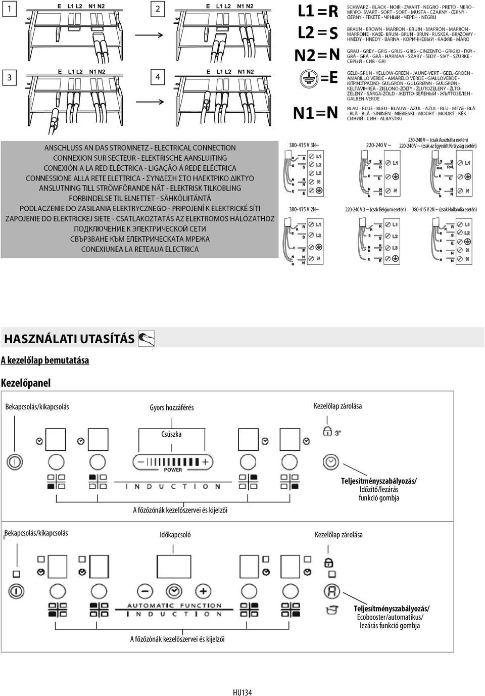 Bekapcsolás/kikapcsolás On/Off Gyors Quick hozzáférés access Kezelőlap zárolása Control panel lock Csúszka Slider Bekapcsolás/kikapcsolás On/Off POWER Cooking A főzőzónák zone controls kezelőszervei