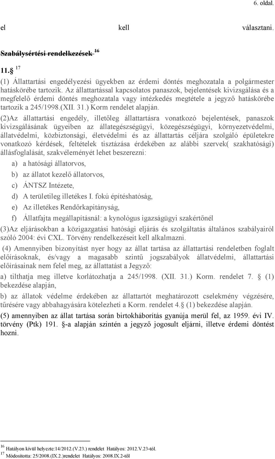 ) Korm rendelet alapján.
