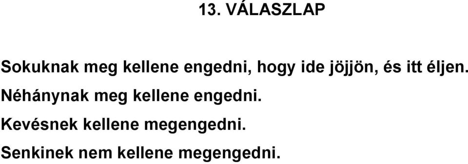 Néhánynak meg kellene engedni.