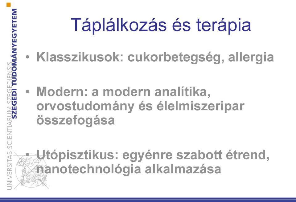 analítika, orvostudomány és élelmiszeripar