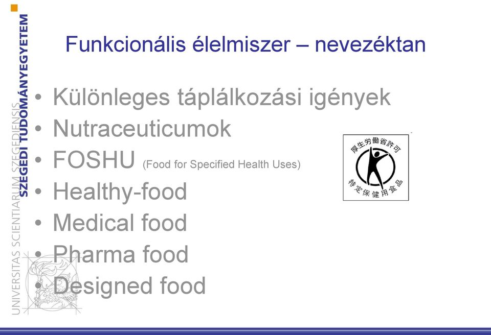 Nutraceuticumok FOSHU (Food for Specified