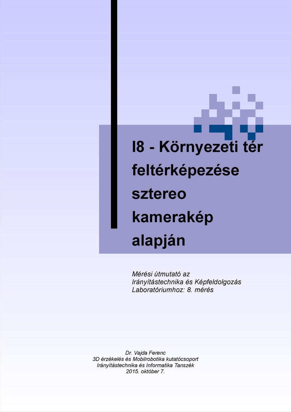 Laboratóriumhoz: 8. mérés Dr.