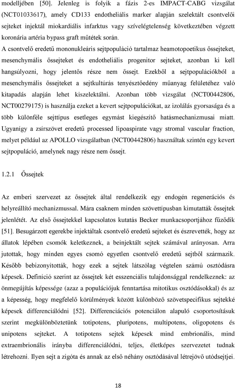 következtében végzett koronária artéria bypass graft műtétek során.