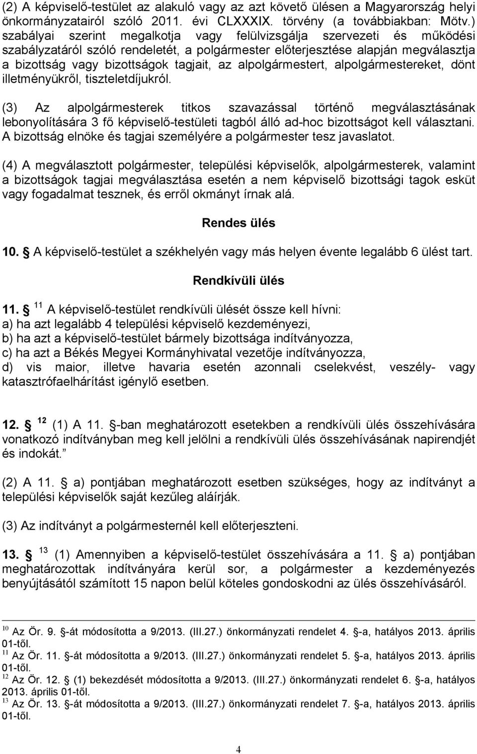 alpolgármestert, alpolgármestereket, dönt illetményükről, tiszteletdíjukról.